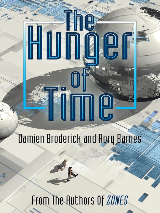 Title details for The Hunger of Time by Damien Broderick - Wait list